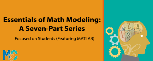 Essentials of Math Modeling: A Seven-Part Series